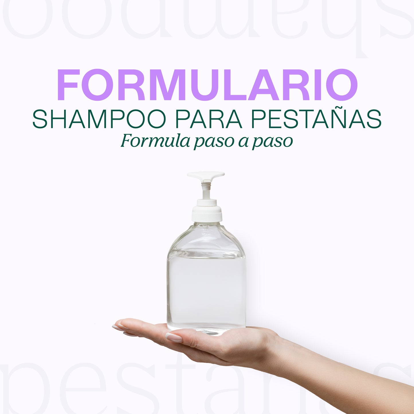Formulario: Lash Shampoo Profesional | Espuma para Pestañas cero lagrimas