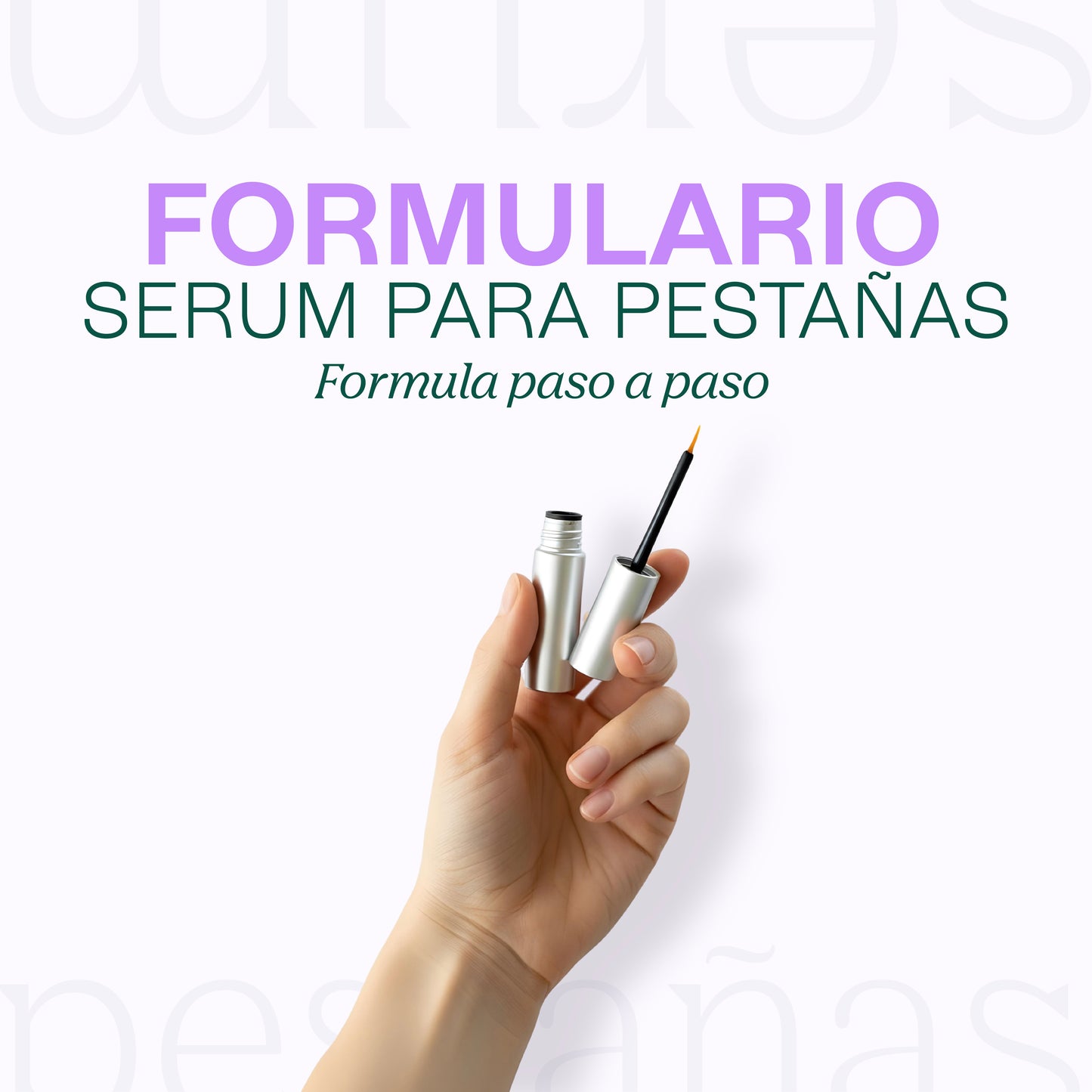 Formulario: Serum de Pestañas, Crecimiento y Fortalecimiento Extremo
